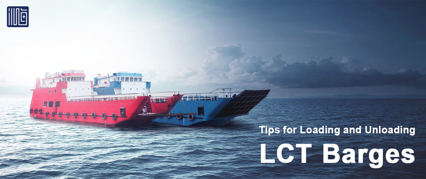 Maximizing Efficiency: Tips for Loading and Unloading LCT Barges